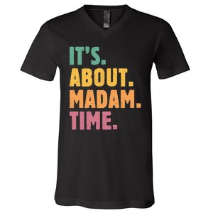 Retro Its About Madam Time Funny ItS About Madam Time V-Neck T-Shirt