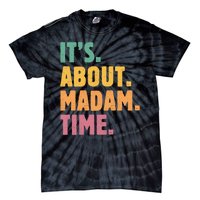 Retro Its About Madam Time Funny ItS About Madam Time Tie-Dye T-Shirt