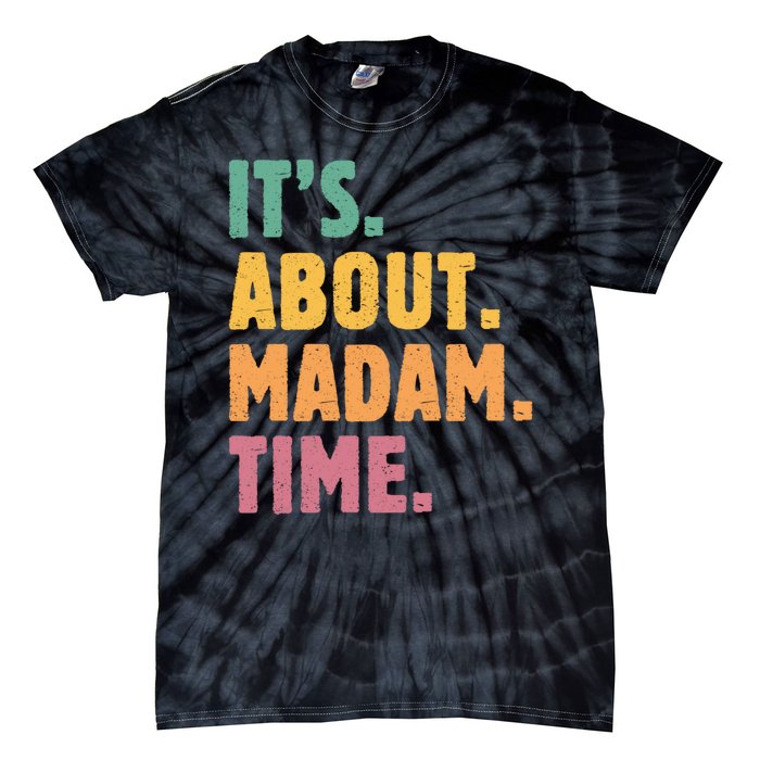 Retro Its About Madam Time Funny ItS About Madam Time Tie-Dye T-Shirt