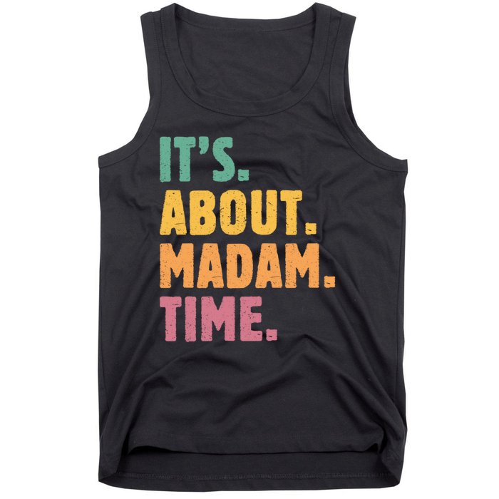 Retro Its About Madam Time Funny ItS About Madam Time Tank Top