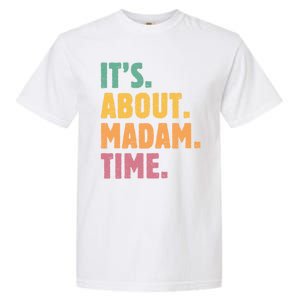 Retro Its About Madam Time Funny ItS About Madam Time Garment-Dyed Heavyweight T-Shirt