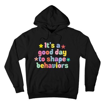 Retro It's A Good Day To Shape Behaviors Analyst Therapist Hoodie