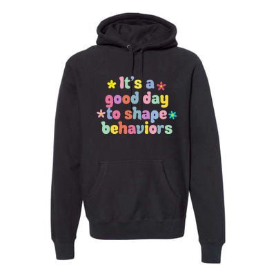 Retro It's A Good Day To Shape Behaviors Analyst Therapist Premium Hoodie