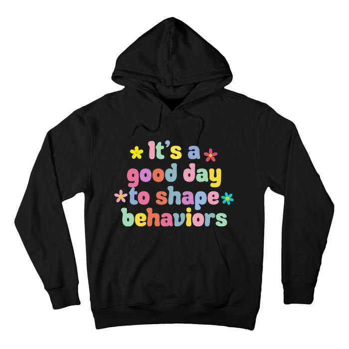 Retro It's A Good Day To Shape Behaviors Analyst Therapist Tall Hoodie