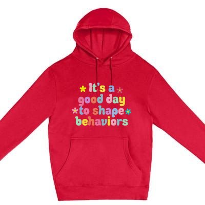 Retro It's A Good Day To Shape Behaviors Analyst Therapist Premium Pullover Hoodie