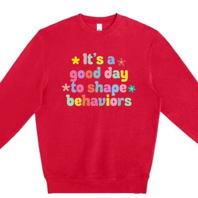 Retro It's A Good Day To Shape Behaviors Analyst Therapist Premium Crewneck Sweatshirt