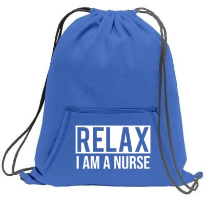 Relax Im A Nurse Funny Nursing Gift Sweatshirt Cinch Pack Bag