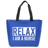 Relax Im A Nurse Funny Nursing Gift Zip Tote Bag