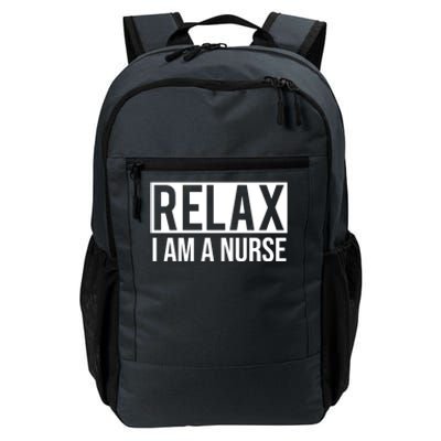 Relax Im A Nurse Funny Nursing Gift Daily Commute Backpack