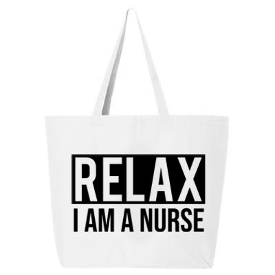 Relax Im A Nurse Funny Nursing Gift 25L Jumbo Tote