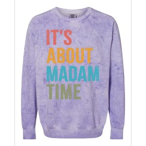 Retro ItS About Madam Time Funny Gift Colorblast Crewneck Sweatshirt