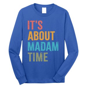 Retro ItS About Madam Time Funny Gift Long Sleeve Shirt