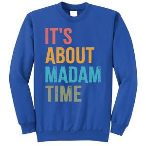 Retro ItS About Madam Time Funny Gift Sweatshirt