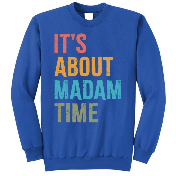 Retro ItS About Madam Time Funny Gift Sweatshirt