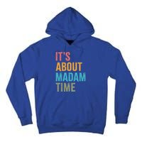 Retro ItS About Madam Time Funny Gift Tall Hoodie