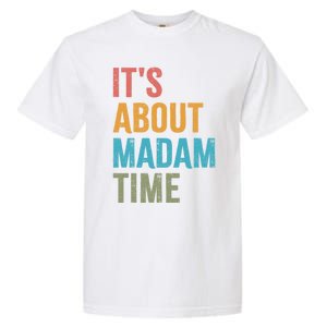 Retro ItS About Madam Time Funny Gift Garment-Dyed Heavyweight T-Shirt