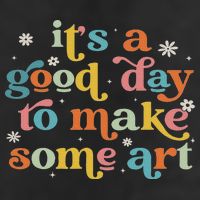 Retro It's A Good Day To Make Some Art Teacher Student Cool Comfort Performance Bucket Hat