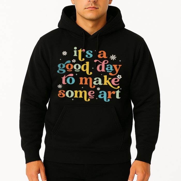 Retro It's A Good Day To Make Some Art Teacher Student Hoodie
