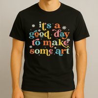 Retro It's A Good Day To Make Some Art Teacher Student T-Shirt
