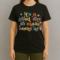 Retro It's A Good Day To Make Some Art Teacher Student T-Shirt