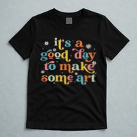 Retro It's A Good Day To Make Some Art Teacher Student T-Shirt