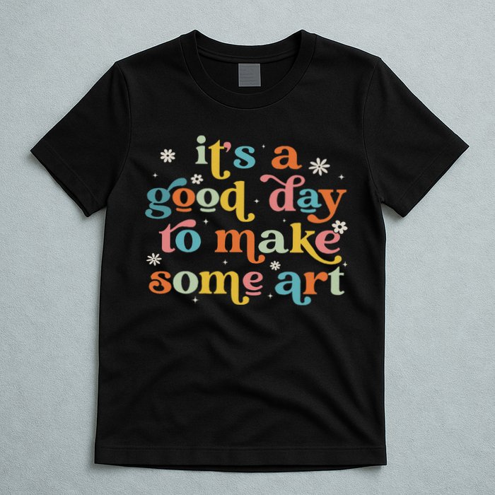Retro It's A Good Day To Make Some Art Teacher Student T-Shirt