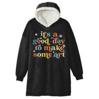 Retro It's A Good Day To Make Some Art Teacher Student Hooded Wearable Blanket