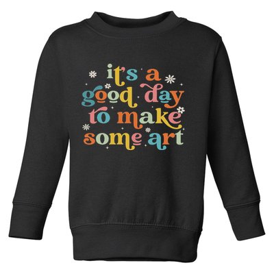 Retro It's A Good Day To Make Some Art Teacher Student Toddler Sweatshirt