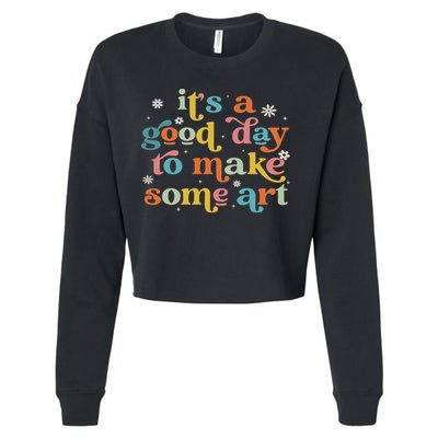 Retro It's A Good Day To Make Some Art Teacher Student Cropped Pullover Crew