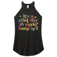 Retro It's A Good Day To Make Some Art Teacher Student Women's Perfect Tri Rocker Tank