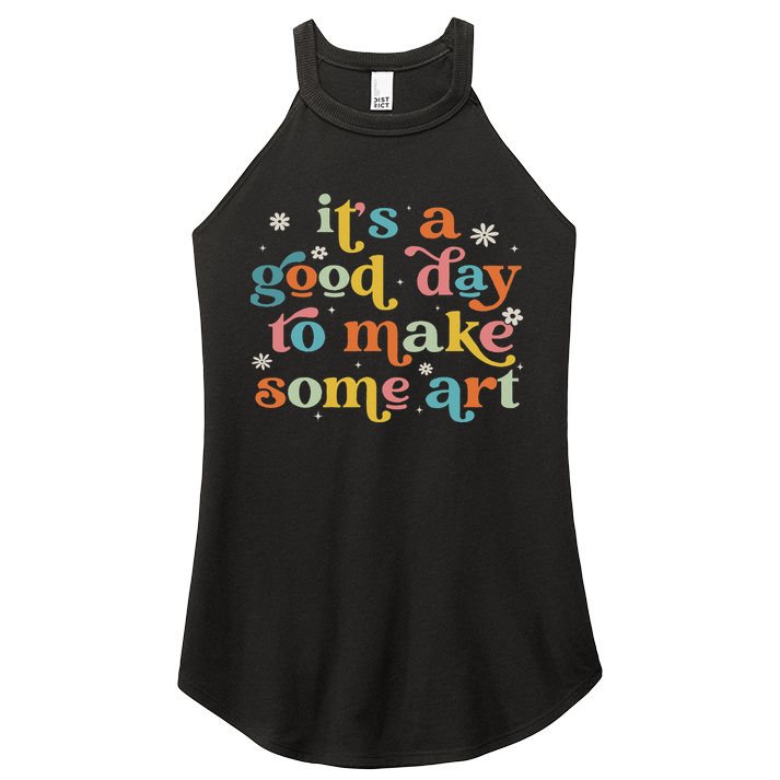 Retro It's A Good Day To Make Some Art Teacher Student Women's Perfect Tri Rocker Tank
