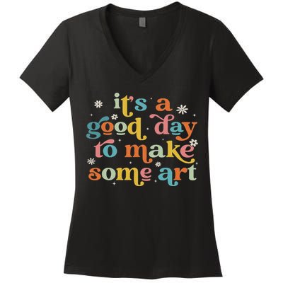 Retro It's A Good Day To Make Some Art Teacher Student Women's V-Neck T-Shirt