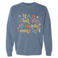 Retro It's A Good Day To Make Some Art Teacher Student Garment-Dyed Sweatshirt