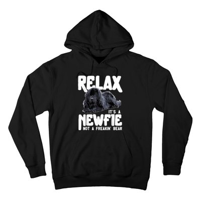 Relax ItS A Newfie Not A Freakin Bear Newfoundland Dog Hoodie