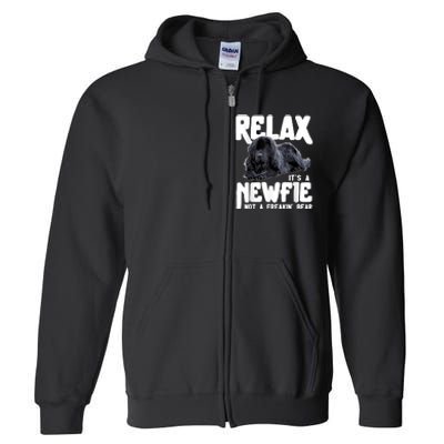 Relax ItS A Newfie Not A Freakin Bear Newfoundland Dog Full Zip Hoodie