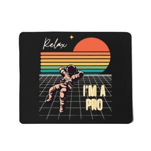 Relax Im A Pro Featuring Astronaut In Retro Space Mousepad