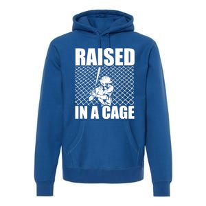 Raised In A Cage Baseball Training Batter Catcher Pitch Gift Premium Hoodie