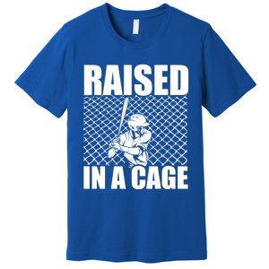 Raised In A Cage Baseball Training Batter Catcher Pitch Gift Premium T-Shirt