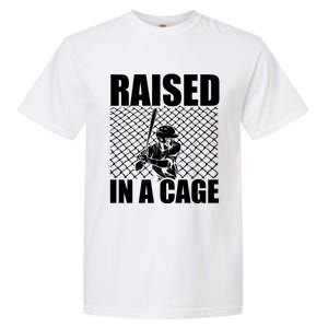 Raised In A Cage Baseball Training Batter Catcher Pitch Gift Garment-Dyed Heavyweight T-Shirt