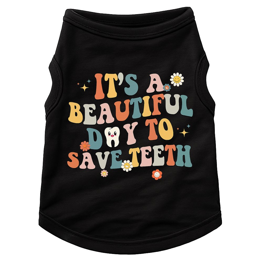 Retro Its A Beautiful Day To Save Th Dental Dentist Doggie Tank