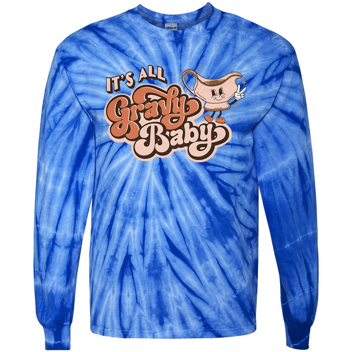 Retro Its All Gravy Thanksgiving Dinner Gravy Boat Great Gift Tie-Dye Long Sleeve Shirt