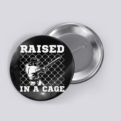 Raised In A Cage Baseball Training Batter Catcher Pitch Button