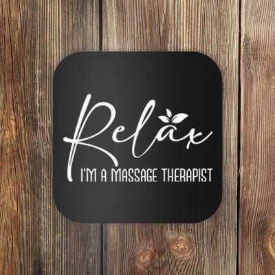 Relax I'm A Massage Therapist Therapy Massager Masseuse Coaster