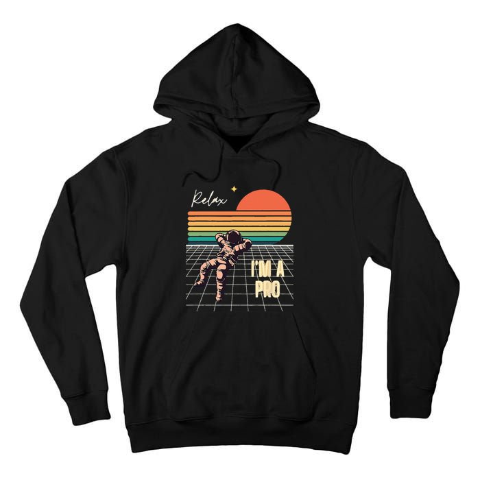 Relax Im A Pro Featuring Astronaut In Retro Space Tall Hoodie