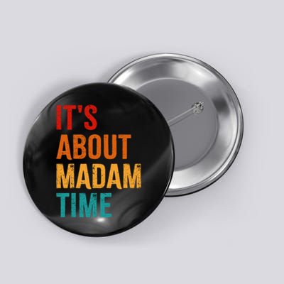 Retro ItS About Madam Time Button