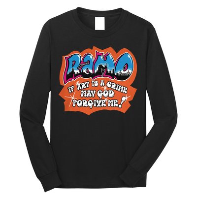 Ramo If Art Is A Crime May God Forgive Me Long Sleeve Shirt