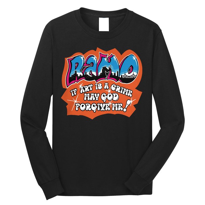 Ramo If Art Is A Crime May God Forgive Me Long Sleeve Shirt
