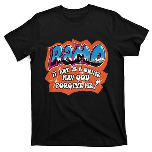 Ramo If Art Is A Crime May God Forgive Me T-Shirt