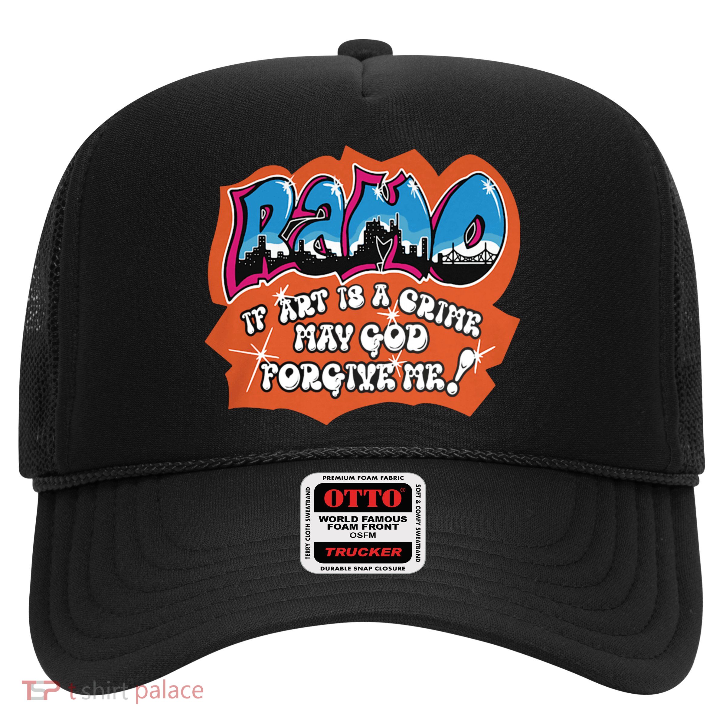 Ramo If Art Is A Crime May God Forgive Me Trucker Hat
