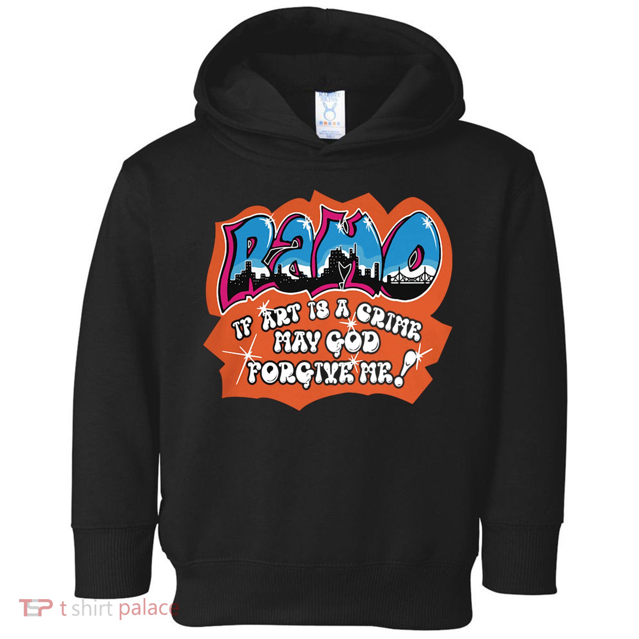 Ramo If Art Is A Crime May God Forgive Me Toddler Hoodie